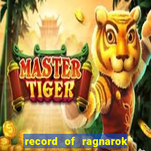 record of ragnarok 3 temporada